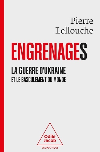 Engrenages. La guerre d'Ukraine et le basculement du monde