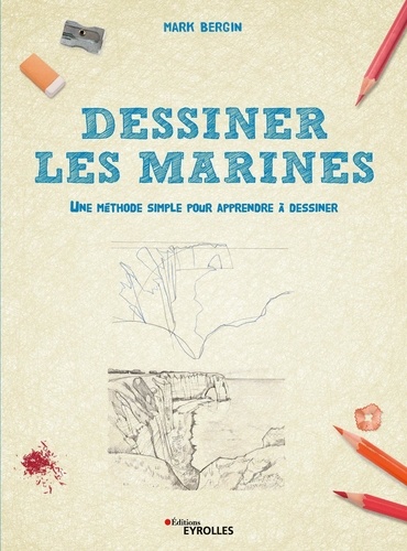 Dessiner les marines. Une méthode simple pour apprendre à dessiner