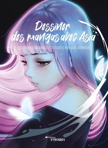 Dessiner des mangas avec Asia. Art d'inspiration manga et tutoriels par Asia Ladowska