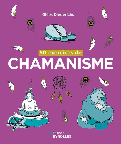 50 exercices de chamanisme. 3e édition