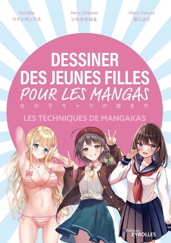 Dessiner des jeunes filles pour les mangas. Les techniques de mangakas