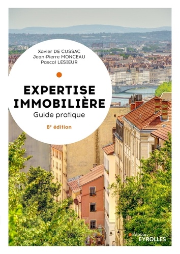 Expertise immobilière. Guide pratique, 8e édition