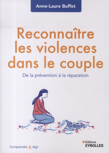 Reconnaître les violences dans le couple. De la prévention à la réparation