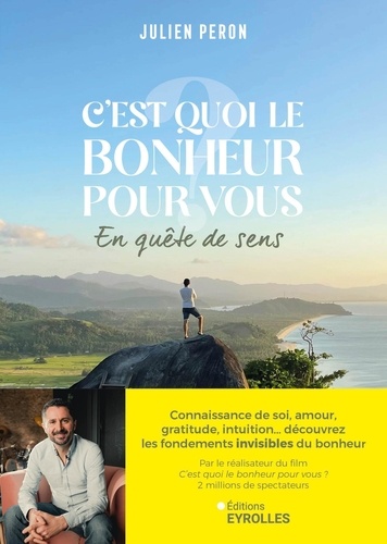 C'est quoi le bonheur pour vous ? En quête de sens