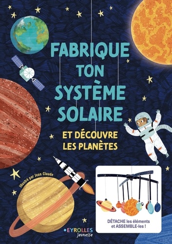 Fabrique ton système solaire. Et découvre les planètes