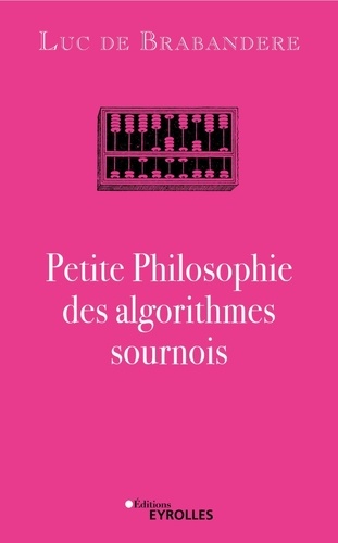 Petite Philosophie des algorithmes sournois