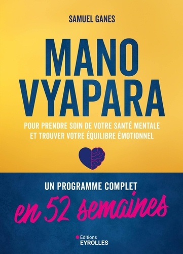 Manovyapara. Un programme complet en 52 semaines pour prendre soin de votre santé mentale et trouver votre équilibre émotionnel