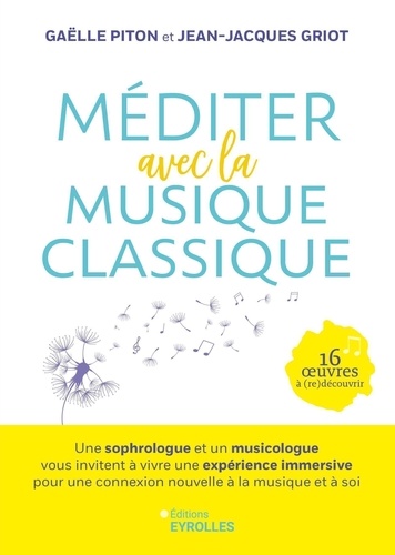 Méditer avec la musique classique. Une sophrologue et un musicologue vous invitent à vivre une expérience immersive pour une connexion nouvelle à la musique et à soi