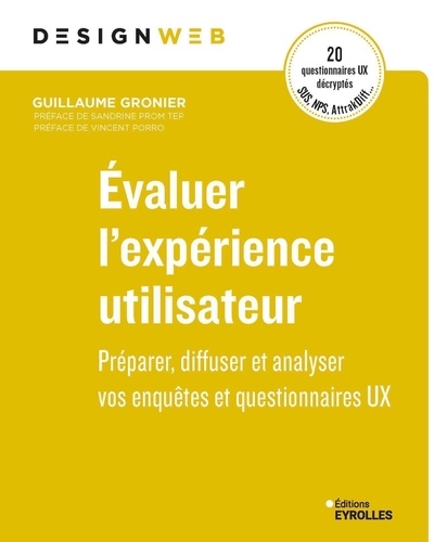 Evaluer l'expérience utilisateur. Préparer, diffuser et analyser vos enquêtes et questionnaires UX