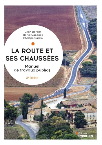 La route et ses chaussées. Manuel de travaux publics, 3e édition