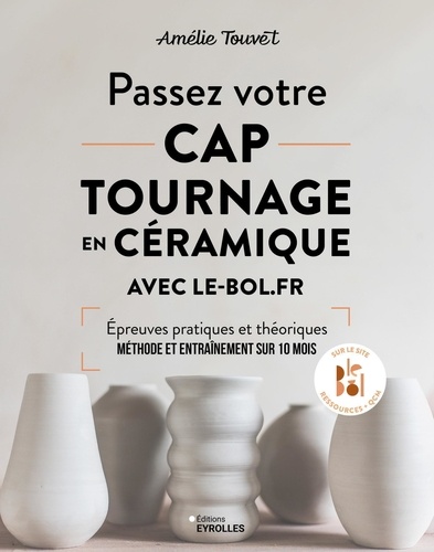 Passez votre CAP tournage en céramique avec le-bol.fr. Epreuves pratiques et théoriques. Méthode et entraînement sur 10 mois