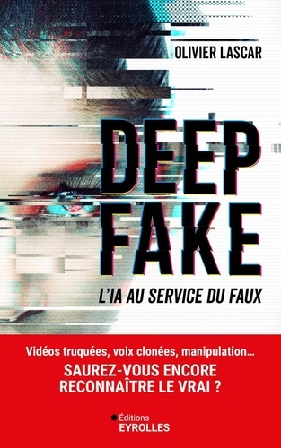 Deepfake. L'IA au service du faux