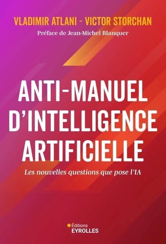 Anti-manuel d'Intelligence Artificielle. Les nouvelles questions que pose l'IA