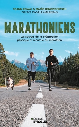 Marathoniens. Les secrets de la préparation physique et mentale du marathon