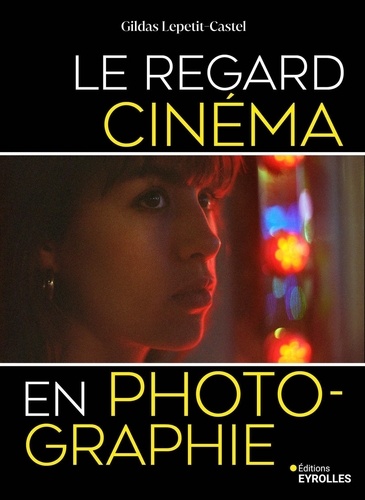 Le regard cinéma en photographie