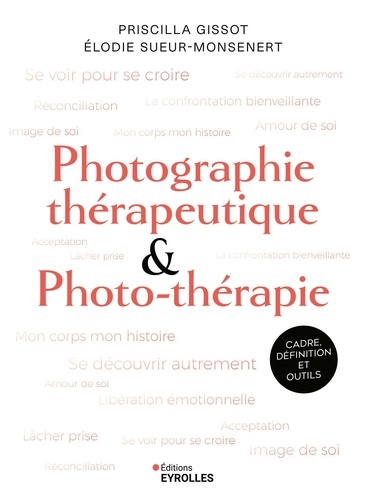 Photographie thérapeutique et photo-thérapie. Cadre, définition et outils