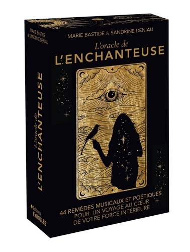 L'oracle de l'enchanteuse. 44 remèdes musicaux et poétiques pour un voyage au coeur de votre force intérieure