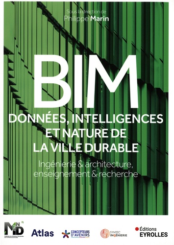 BIM : données, intelligences et nature de la ville durable. Ingénierie et architecture, enseignement et recherche