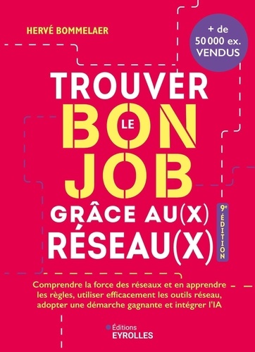 Trouver le bon job grâce au(x) réseau(x). 9e édition