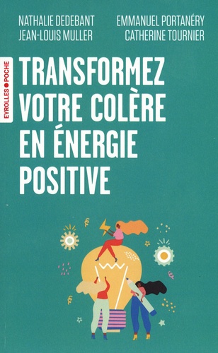 Transformez votre colère en énergie positive !