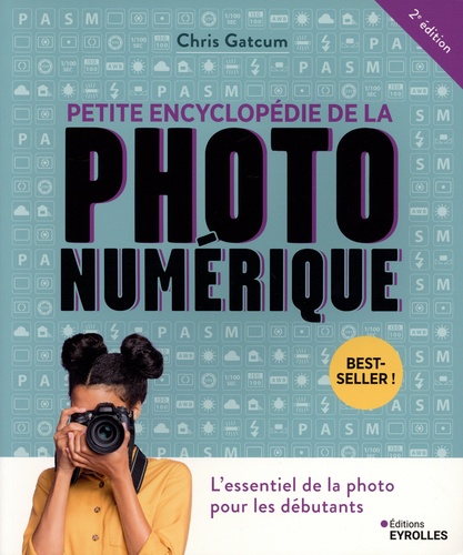 Petite encyclopédie de la photo numérique. 2e édition