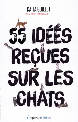 55 idées reçues sur les chats !