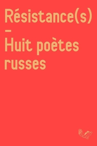 Résistance(s). Huit poètes russes, Edition bilingue français-russe