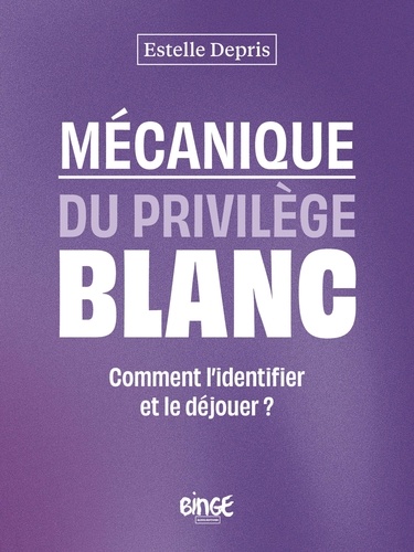 Mécanique du privilège blanc. Comment l'identifier et le déjouer ?