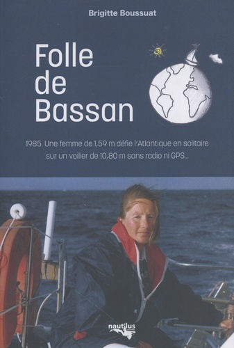 Folle de Bassan. Une aventure marine, humaine et solitaire