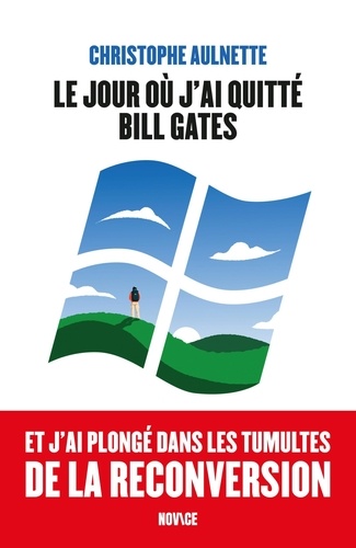 Le jour où j'ai quitté Bill Gates