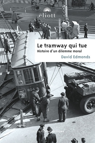 Le tramway qui tue. Histoire d'un dilemne moral