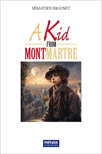 A kid from Montmartre. Edition en anglais