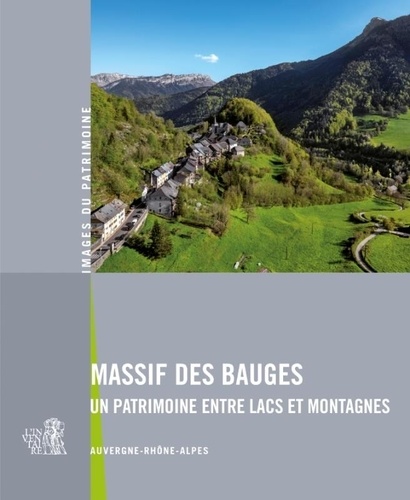 Massif des Bauges. Un patrimoine entre lacs et montagnes