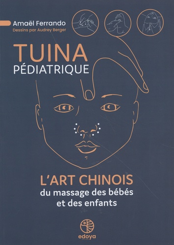 Tuina pédiatrique. L'art chinois du massage des bébés et des enfants