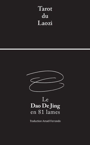 Le Dao De Jing en 81 lames. Tarot du Lao Zi