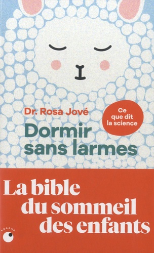 Dormir sans larmes. Les découvertes de la science du sommeil de 0 à 6 ans