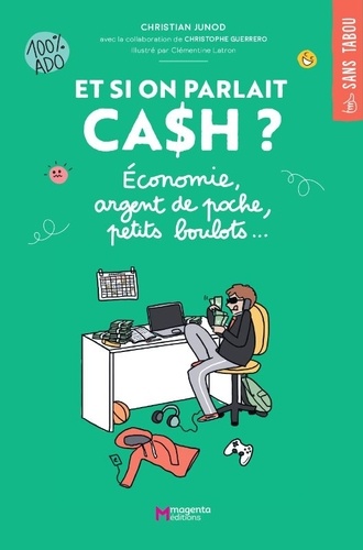 Et si on parlait cash ? Economie, argent de poche, petits boulots...