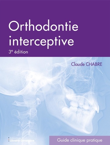 Orthodontie interceptive. 3e édition