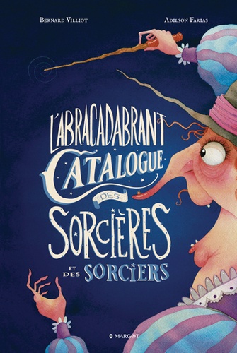 L'abracadabrant catalogue des sorcières et des sorciers