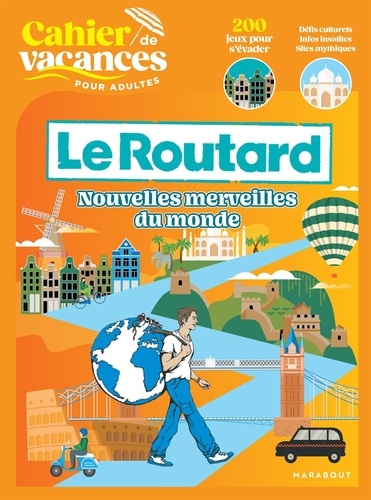 Cahier de vacances pour adultes Le Routard. Nouvelles merveilles du monde