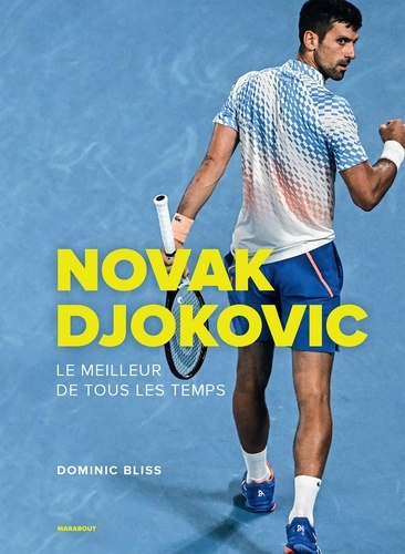 Novak Djokovic. Le meilleur de tous les temps