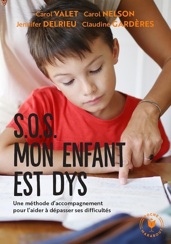 S.O.S. mon enfant est dys. Une méthode d'accompagnement pour l'aider à dépasser ses difficultés