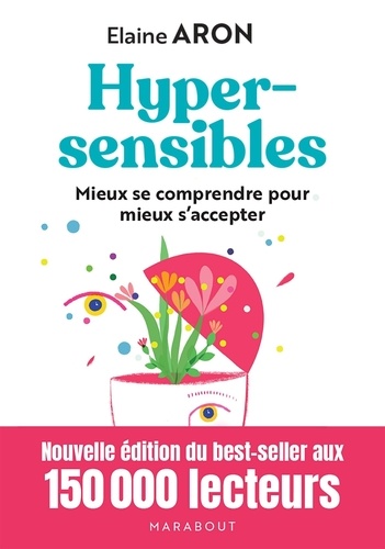 Hypersensibles. Mieux se comprendre pour mieux s'accepter