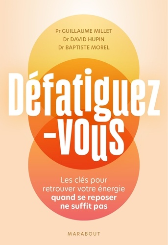 Défatiguez-vous. Les clés pour retrouver votre énergie quand se reposer ne suffit pas