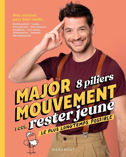 Major Mouvement. 8 piliers pour rester jeune le plus longtemps possible