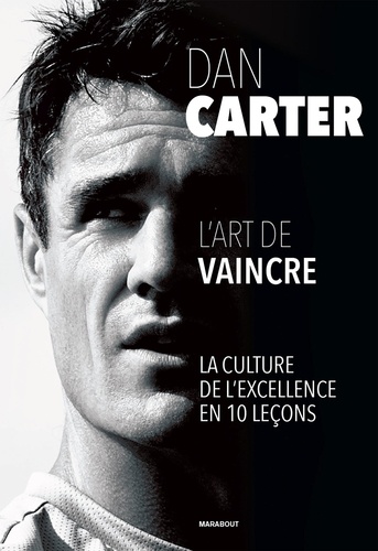 L'art de vaincre. La culture de l'excellence en 10 leçons