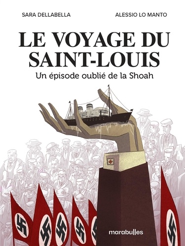 Le voyage du Saint Louis. Un épisode oublié de la Shoah