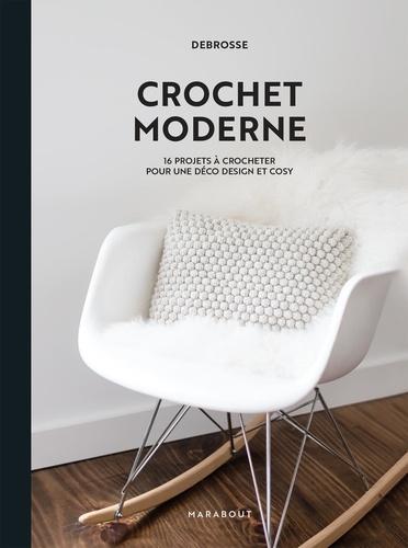 Crochet moderne. 16 projets à crocheter