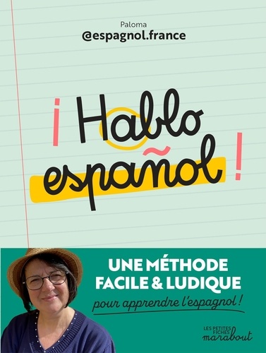 ¡ Hablo español !. Une méthode facile et ludique pour apprendre l'espagnol !