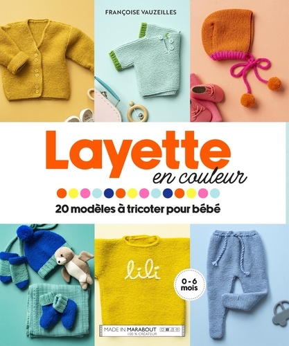 Layette en couleur. 20 modèles à tricoter pour bébé